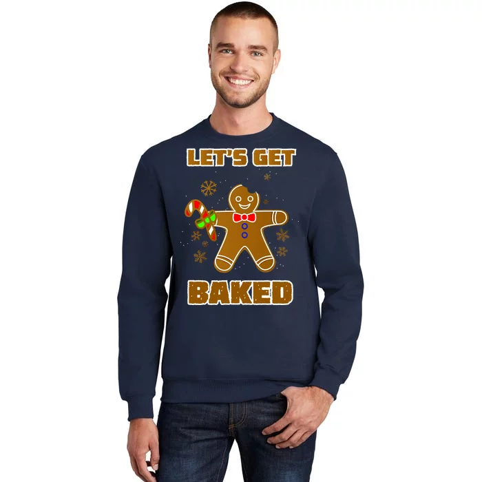 Let's Get Baked Tall Sweatshirt