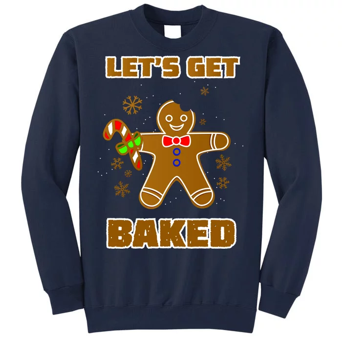 Let's Get Baked Tall Sweatshirt