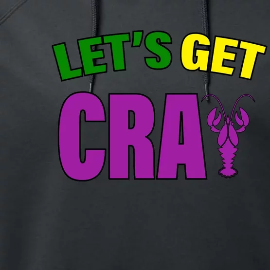 Lets Get Cray Mardi Gras Party Performance Fleece Hoodie