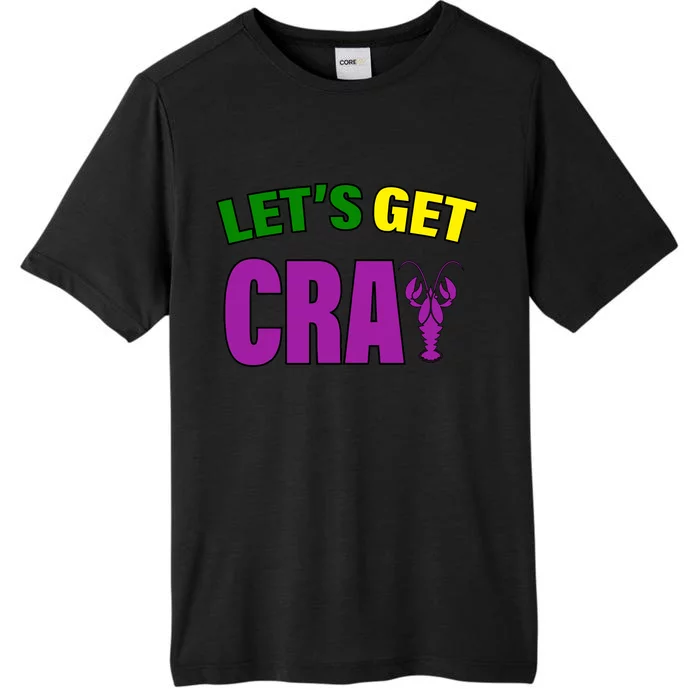 Lets Get Cray Mardi Gras Party ChromaSoft Performance T-Shirt