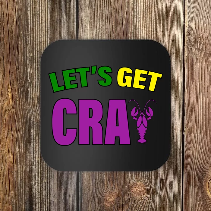 Lets Get Cray Mardi Gras Party Coaster