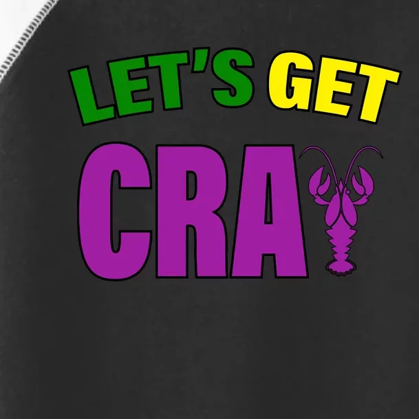 Lets Get Cray Mardi Gras Party Toddler Fine Jersey T-Shirt