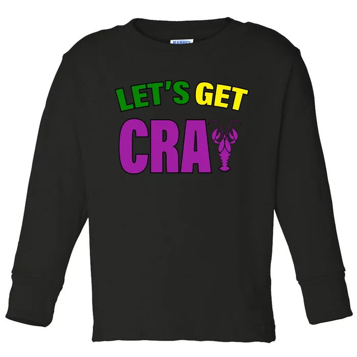 Lets Get Cray Mardi Gras Party Toddler Long Sleeve Shirt