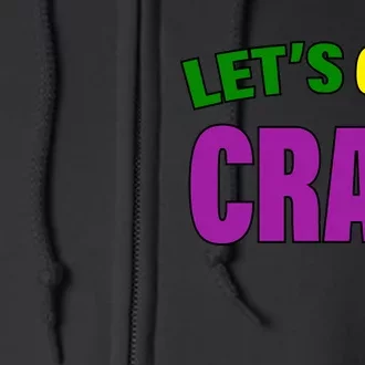 Lets Get Cray Mardi Gras Party Full Zip Hoodie