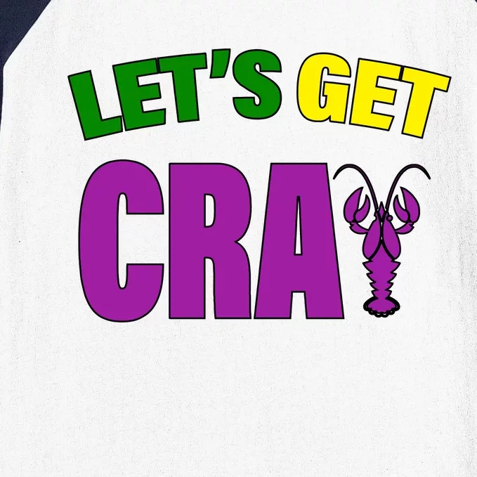 Lets Get Cray Mardi Gras Party Baseball Sleeve Shirt