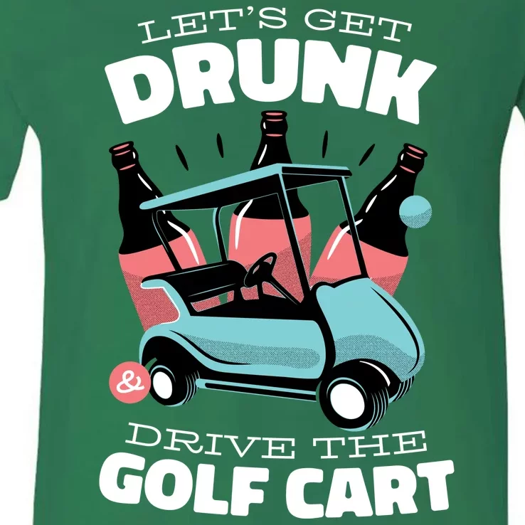 Let's Get Drunk Golf Cart V-Neck T-Shirt