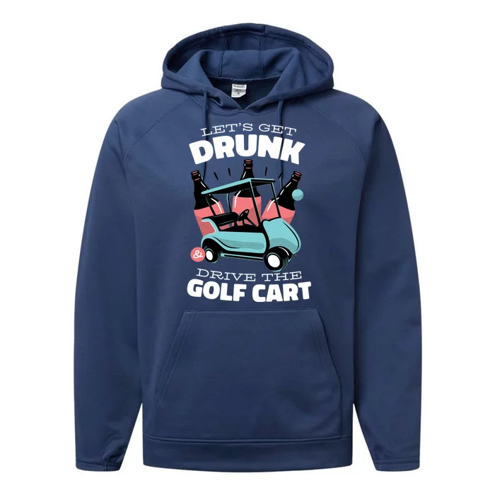 Let's Get Drunk Golf Cart Performance Fleece Hoodie