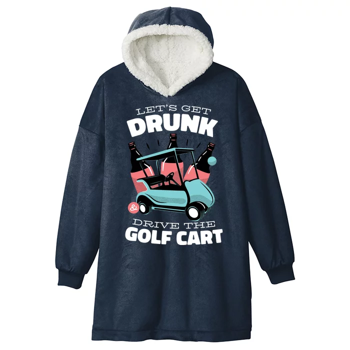 Let's Get Drunk Golf Cart Hooded Wearable Blanket