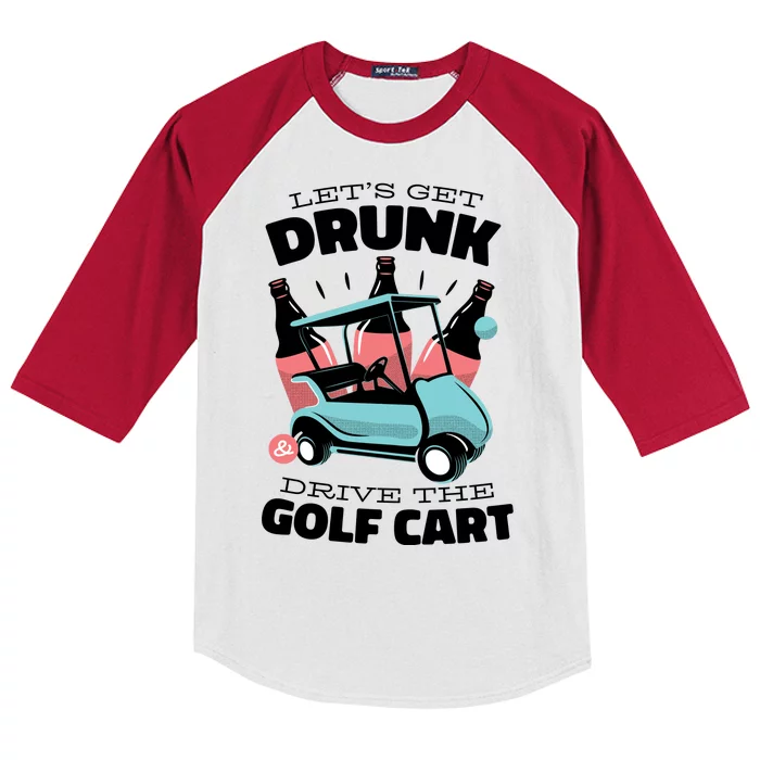 Let's Get Drunk Golf Cart Kids Colorblock Raglan Jersey