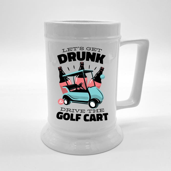 Let's Get Drunk Golf Cart Front & Back Beer Stein