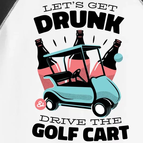 Let's Get Drunk Golf Cart Toddler Fine Jersey T-Shirt