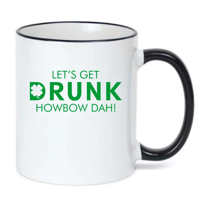 Let's Get Drunk Howbow Dah! St. Patrick's Day Clover Black Color Changing Mug