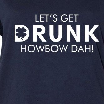 Let's Get Drunk Howbow Dah! St. Patrick's Day Clover Women's V-Neck Plus Size T-Shirt