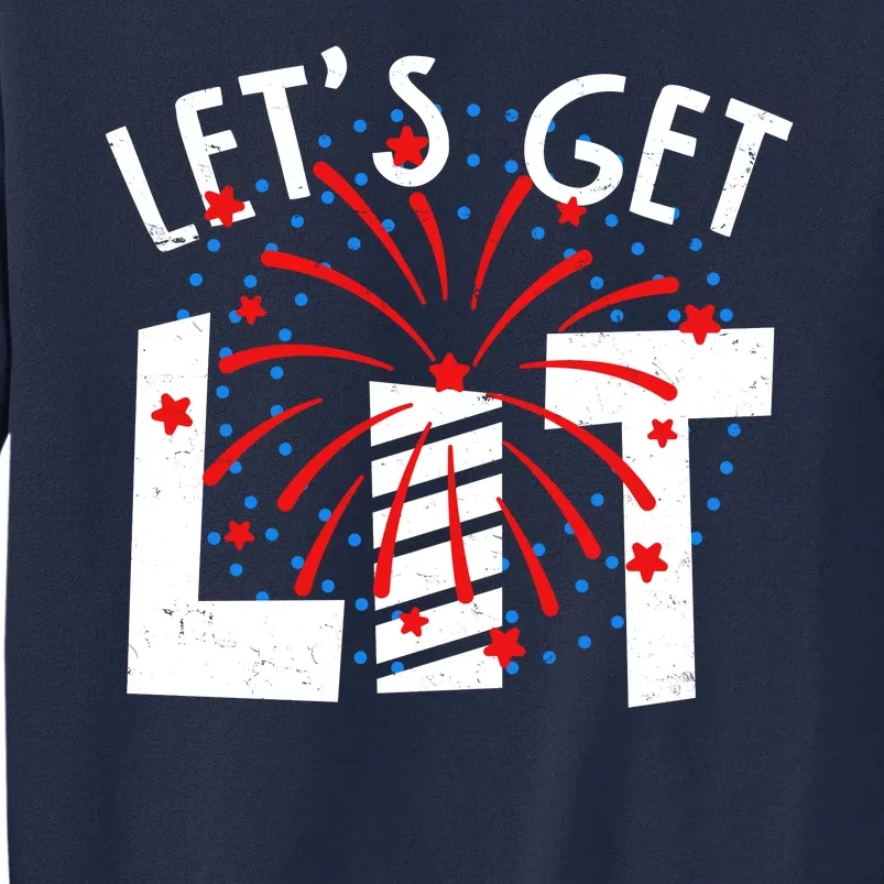 Let's Get Lit Memorial Day 4th of July Fireworks Tall Sweatshirt