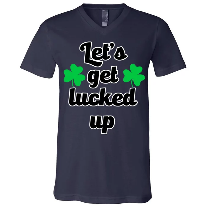 Let's Get Lucked Up V-Neck T-Shirt