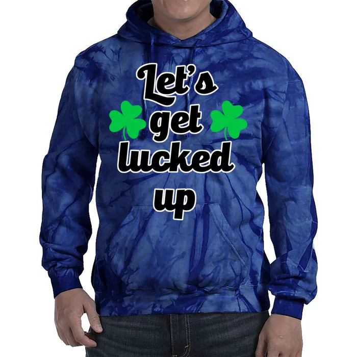 Let's Get Lucked Up Tie Dye Hoodie