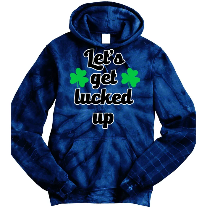 Let's Get Lucked Up Tie Dye Hoodie