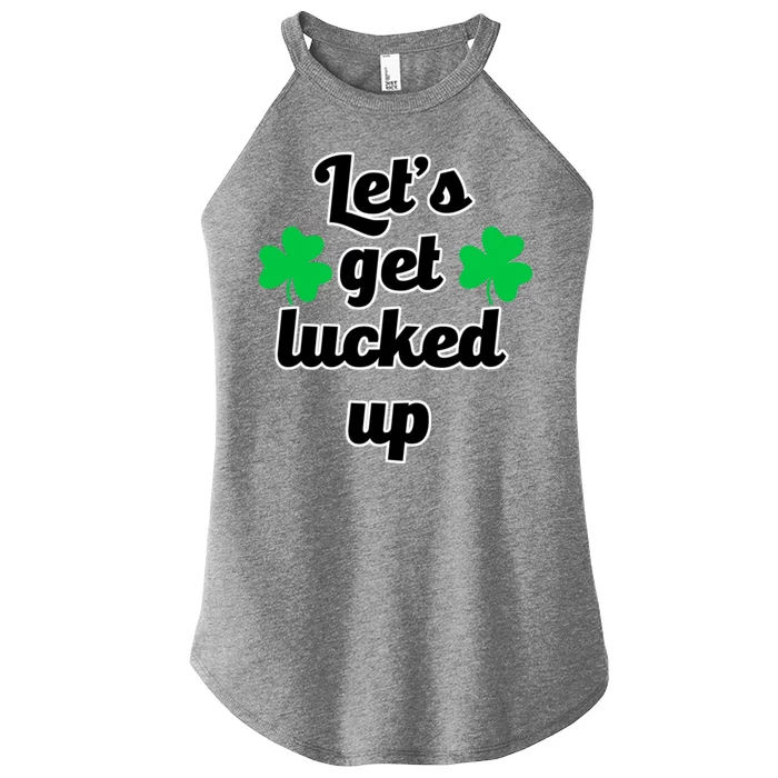 Let's Get Lucked Up Women’s Perfect Tri Rocker Tank