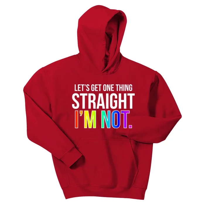 Let's Get One Thing Straight I'm Not Funny LGBT Kids Hoodie