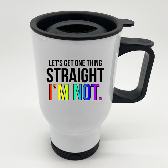 Let's Get One Thing Straight I'm Not Funny LGBT Front & Back Stainless Steel Travel Mug