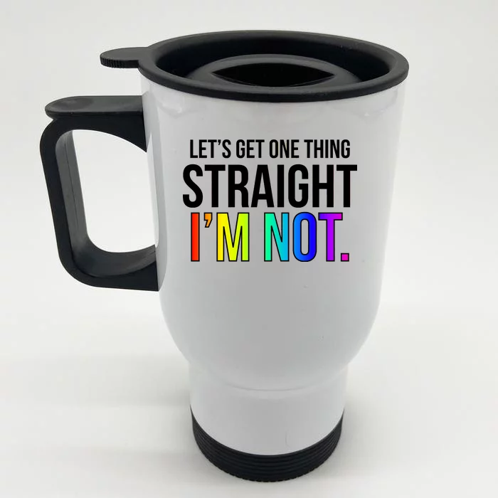 Let's Get One Thing Straight I'm Not Funny LGBT Front & Back Stainless Steel Travel Mug