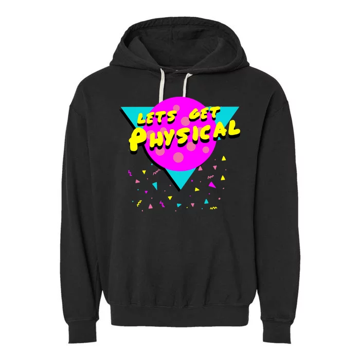 Lets Get Physical Retro 80s Garment-Dyed Fleece Hoodie