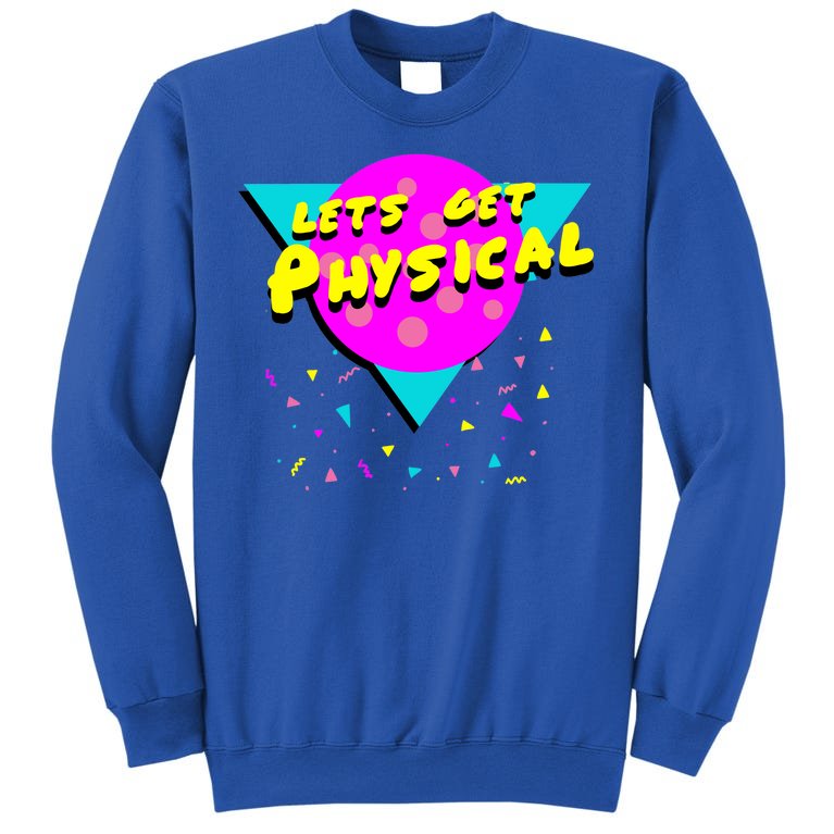 Lets Get Physical Retro 80s Sweatshirt