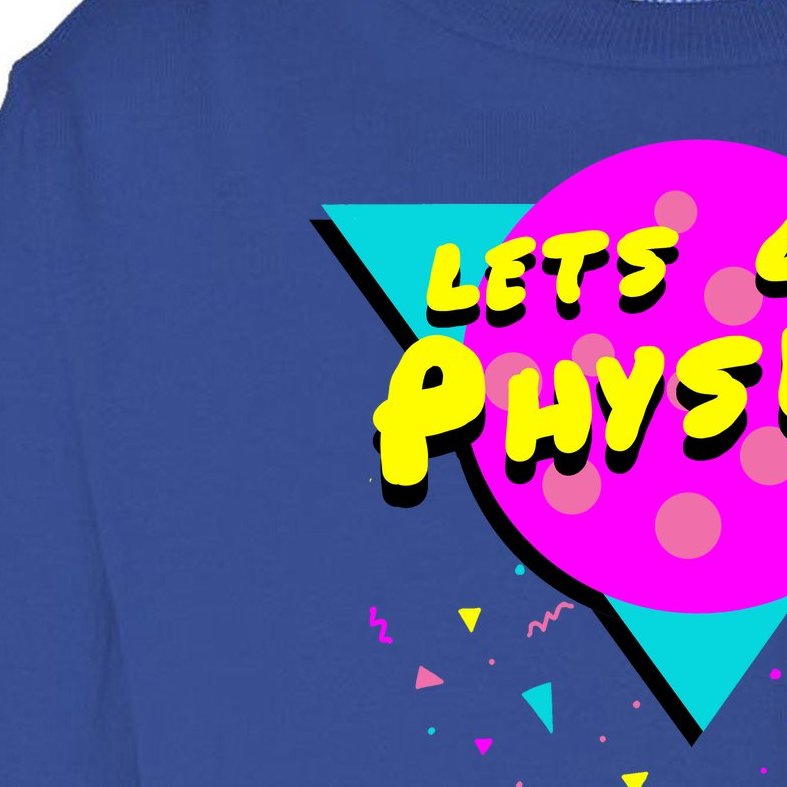 Lets Get Physical Retro 80s Toddler Long Sleeve Shirt