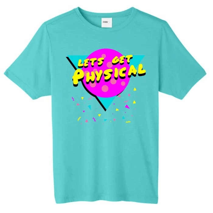 Lets Get Physical Retro 80s ChromaSoft Performance T-Shirt