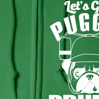 Let's Get Puggin Drunk Full Zip Hoodie