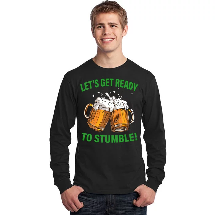 Lets get ready to stumble Tall Long Sleeve T-Shirt