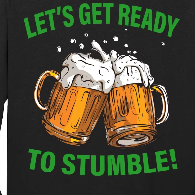 Lets get ready to stumble Tall Long Sleeve T-Shirt