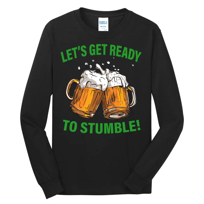 Lets get ready to stumble Tall Long Sleeve T-Shirt