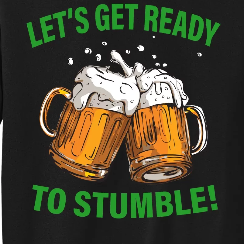 Let's Get Ready To Stumble Tall Sweatshirt