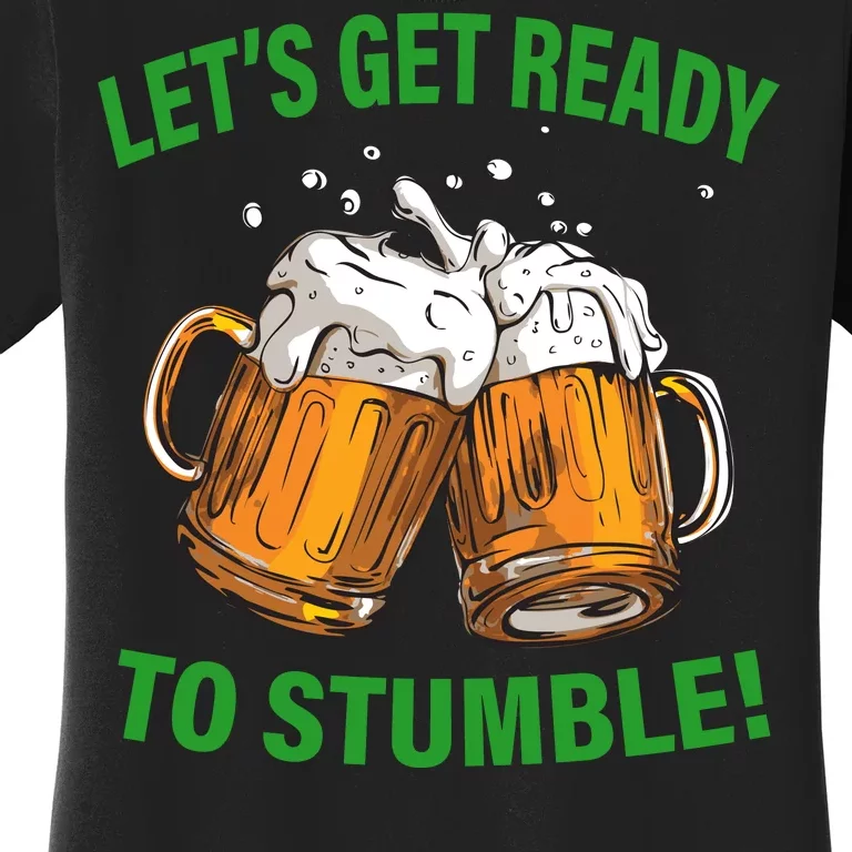 Lets get ready to stumble Women's T-Shirt