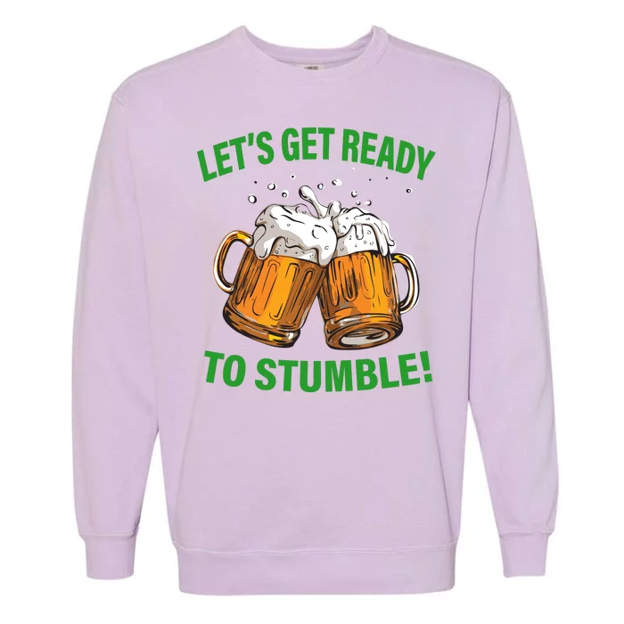 Lets get ready to stumble Garment-Dyed Sweatshirt