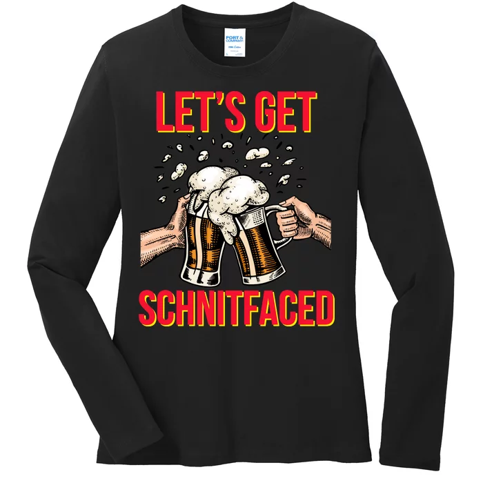 Let's Get Schnitfaced Ladies Long Sleeve Shirt