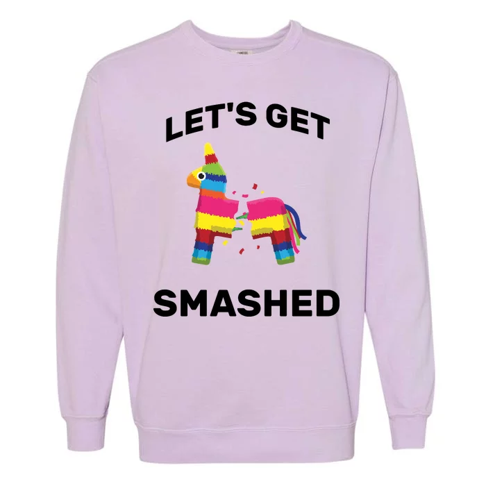 Let's Get Smashed Pinata Garment-Dyed Sweatshirt