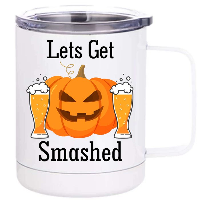 Lets Get Smashed Pumpkin Beer Halloween Party Front & Back 12oz Stainless Steel Tumbler Cup