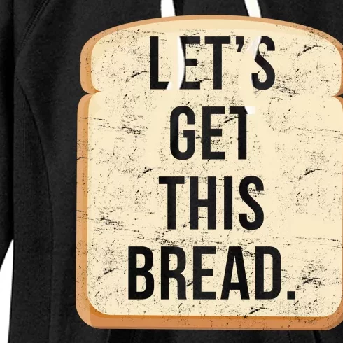 Let's Get This Bread Women's Fleece Hoodie