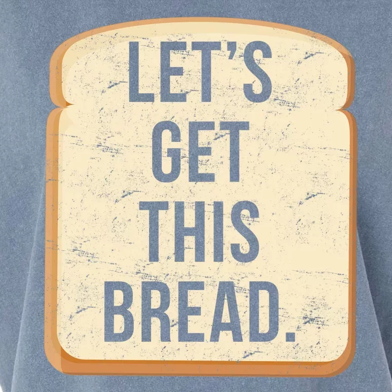 Let's Get This Bread Garment-Dyed Women's Muscle Tee