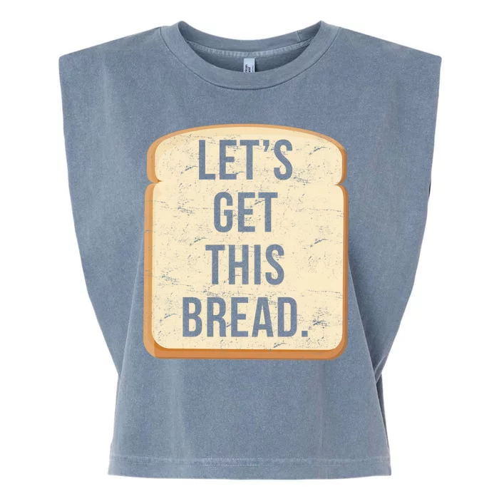 Let's Get This Bread Garment-Dyed Women's Muscle Tee