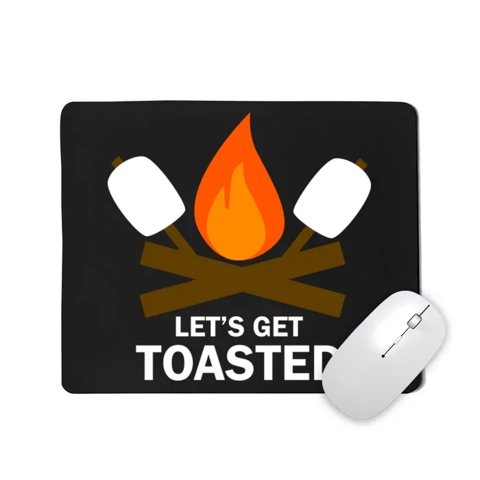 Lets Get Toasted Mousepad