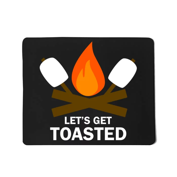 Lets Get Toasted Mousepad