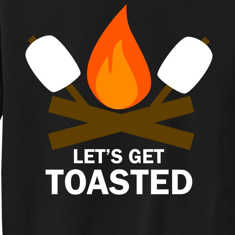 Lets Get Toasted Tall Sweatshirt