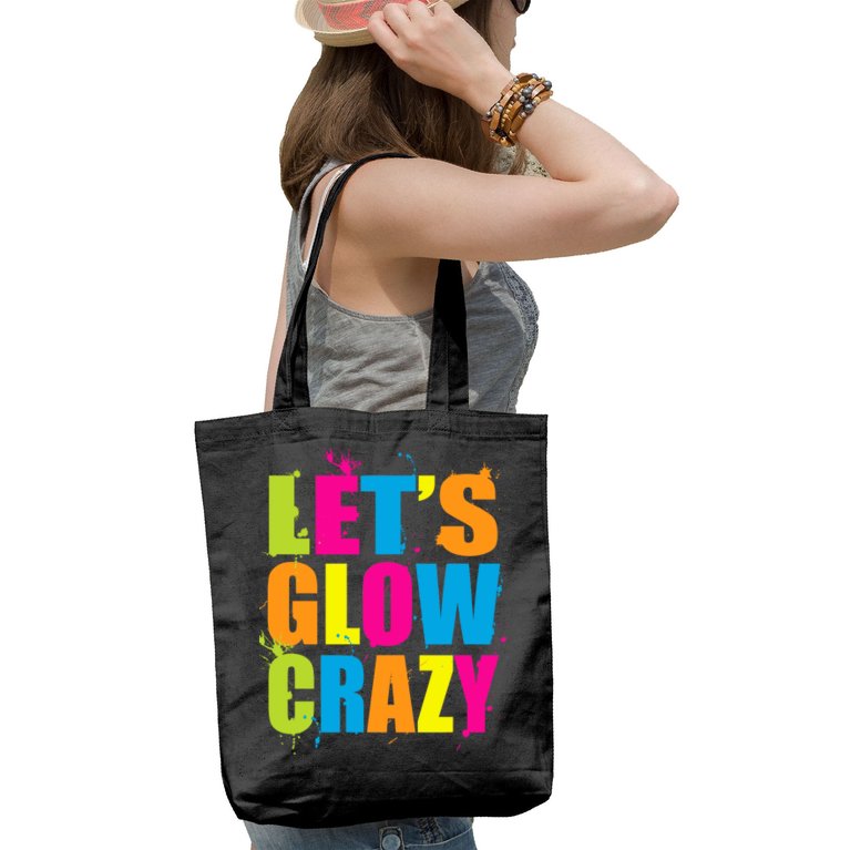 Let's Glow Crazy Tote Bag