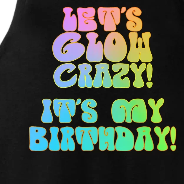 Let's Glow Crazy It's My Birthday Ladies Tri-Blend Wicking Tank