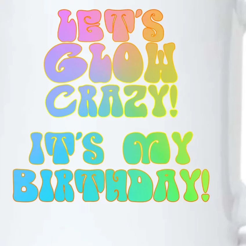 Let's Glow Crazy It's My Birthday Black Color Changing Mug