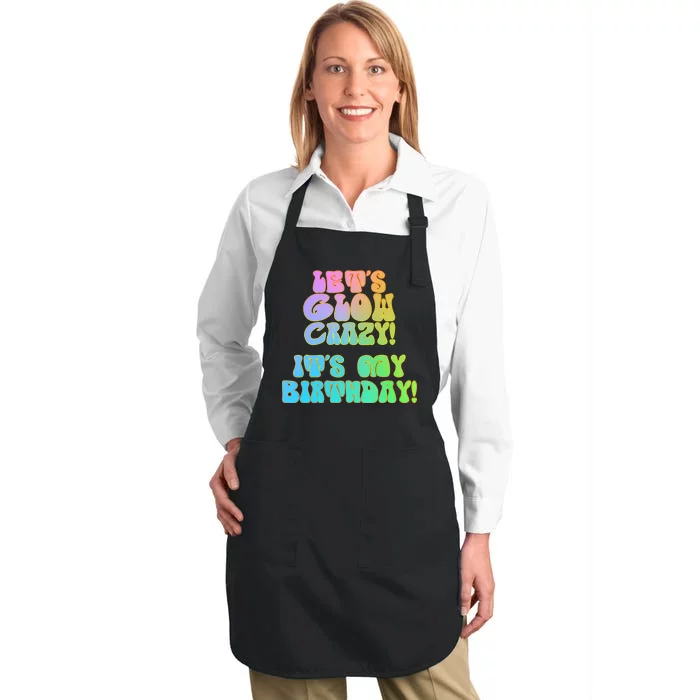 Let's Glow Crazy It's My Birthday Full-Length Apron With Pocket