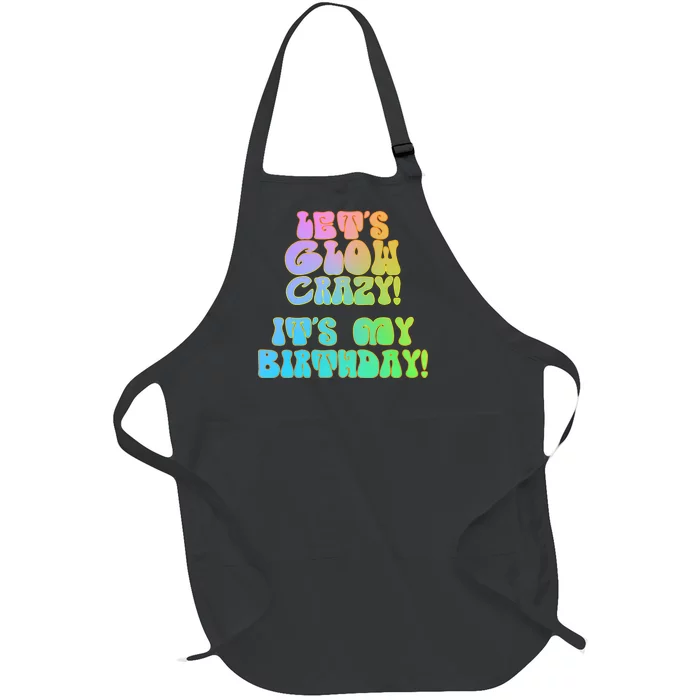 Let's Glow Crazy It's My Birthday Full-Length Apron With Pocket